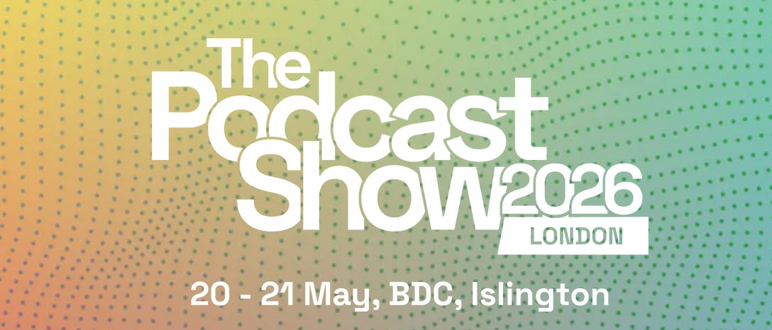 The Podcast Show London 